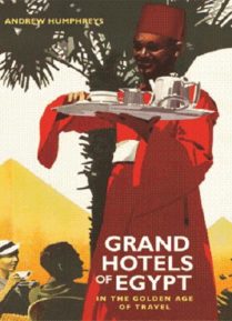 Grand Hotels of Egypt in the Golden Age of Travel