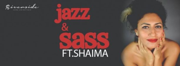 Jazz & Sass ft. Shaima at Riverside Resturant & Lounge