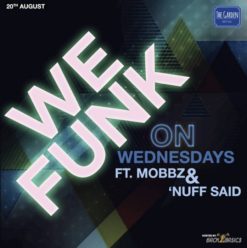 We Funk on Wednesdays Ft. DJ Mobbz & DJ Nuff Said at the Garden