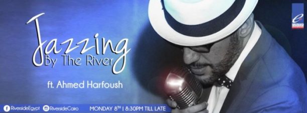 Jazzing by the River Ft. Ahmed Harfoush at Riverside Restaurant & Lounge