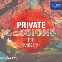 Private Sessions ft.DJ Misty at The Garden