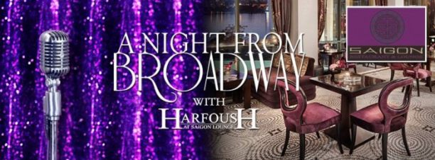 A Night From Broadway w/ Ahmed Harfoush at Saigon Restaurant & Lounge