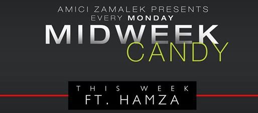 Midweek Candy Ft. Hamza at Amici Zamalek