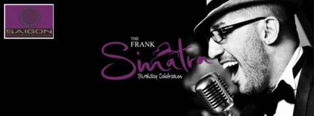 The Frank Sinatra Birthday Celebration with AHmed Harfoush at Saigon Restaurant & Lounge