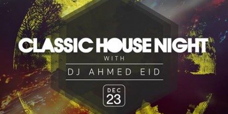 Classic House Night Ft. DJ Ahmed Eid at Riverside