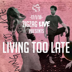 Zigzag Live feat. Living Too Late at Zigzag