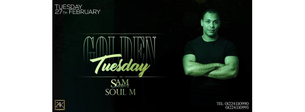 Golden Tuesday Ft. Sam Smoove and Soul M @ 24K