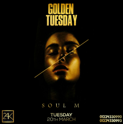 Golden Tuesday Ft. Soul M @ 24K