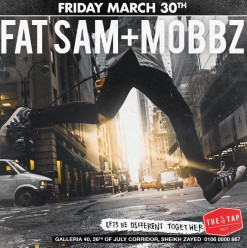 FAT SAM / MOBBZ @ The Tap West