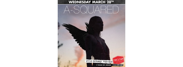 A-SQUARED @ THE TAP MAADI