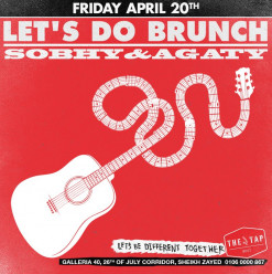 Lets Do Brunch FT. SOBHY / AGATY @ The Tap West