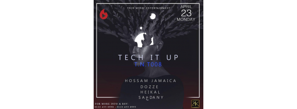 Tech It Up Ft. Hossam Jamaica, Doz Zee, Heikal @ 24K