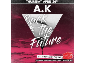 Back To The Future FT. A.K @ The Tap East Back To The Future FT. A.K @ The Tap East