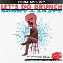 Let’s Do Brunch FT. Sobhy / Agaty @ The Tap East