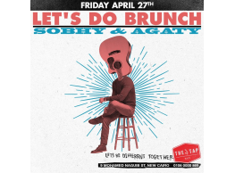 Let's Do Brunch FT. Sobhy / Agaty @ The Tap East