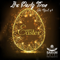 Easter Party at Baron Heliopolis Cairo Hotel