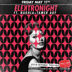 Elektronight ft. Nakhla & Tamer Auf @ The Tap East
