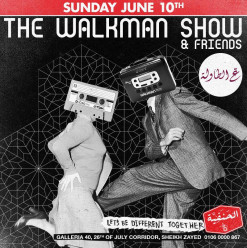 El 7anafeya: The Walkman Show & Friends @ Galleria40’s 3alTawla