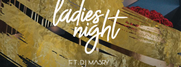 Ladies Night ft. DJ Masry @ Keji Egypt