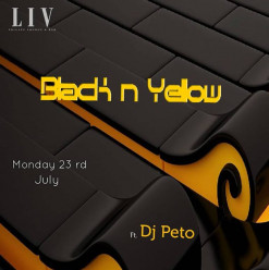 Black n’ Yellow ft. DJ Peto @ LIV Lounge