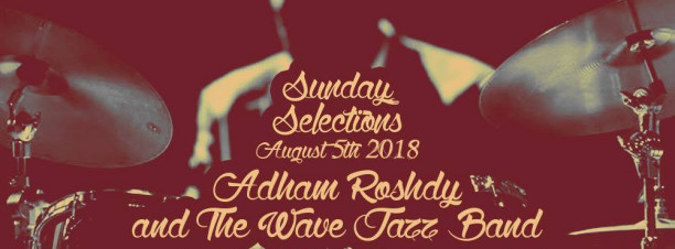 Adham Roshdy & The Wave Jazz Band @ Cairo Jazz Club