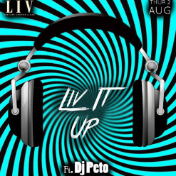 Liv It Up ft. DJ Peto @ LIV Lounge