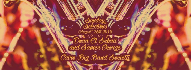 Doaa El Sebaii & Samer George / Cairo Big Band Society @ Cairo Jazz Club