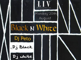 Black n White ft. DJ Peto @ LIV Lounge