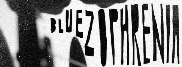 Bluezophrenia @ The Tap East