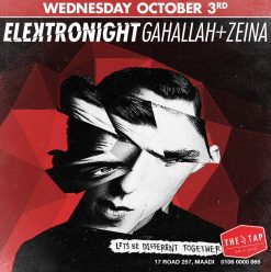 Elektronight ft. DJ Gahallah + DJ Zein @ The Tap Maadi