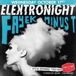 Elektronight ft. DJ Fayek + DJ MinusT @ The Tap Maadi