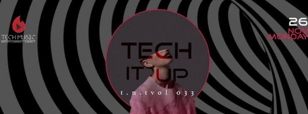 Tech It Up Vol. 033 @ 24K