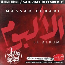 Massar Egbari (Album Launch) @ The Tap East