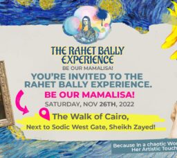 The Family Event of the Year is Here: The Rahet Bally Experience Brings To You “Be Our Mamalisa!” at Walk of Cairo!