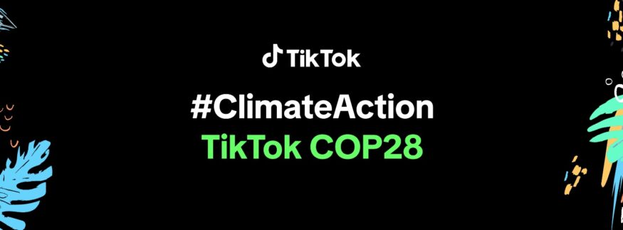 TikTok Announces its Commitment to Sustainability and Climate Literacy At COP28