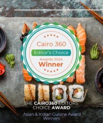 Editor’s Choice Awards 2024: Top Asian & Indian Restaurants in Cairo