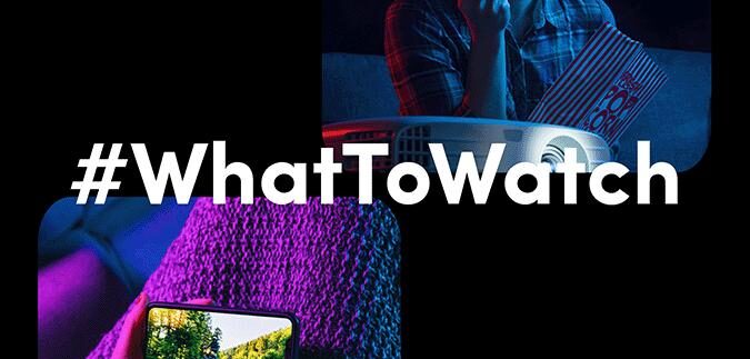 #WhatToWatch Hashtag… A Gateway to Entertainment Through Endless Creators and Content