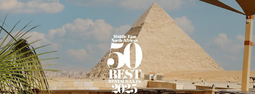 The Middle East & North Africa’s 50 Best Restaurants 2025 List: Spotlight on Egypt’s Culinary Stars