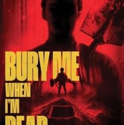 Bury Me When I’m Dead
