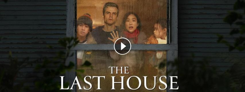 مراجعة فيلم The Last House: لما البيت يبقى آخر مكان آمن في العالم